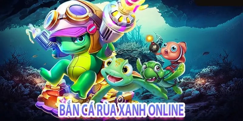 Bắn Cá Rùa Xanh – Top Đầu Siêu Phẩm Ăn Khách Năm 2026 1 Phiên bản bắn cá rùa xanh thú vị