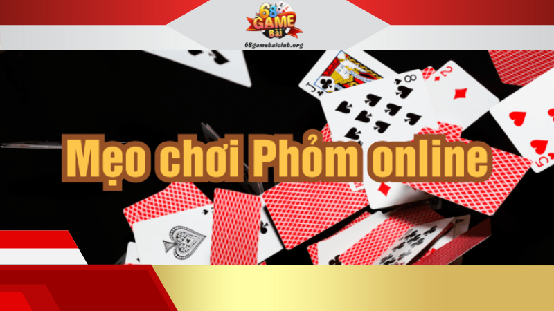 Mẹo chơi Phỏm online
